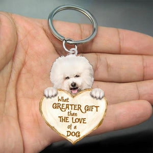 Bichon Frise What Greater Gift Than The Love Of A Dog Acrylic Keychain GG024