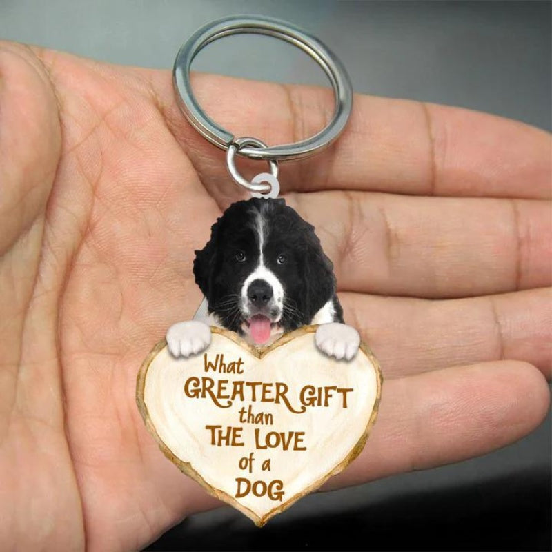 Newfoundland What Greater Gift Than The Love Of A Dog Acrylic Keychain GG081