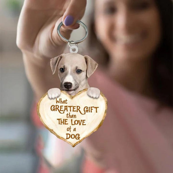 Greyhound What Greater Gift Than The Love Of A Dog Acrylic Keychain GG082