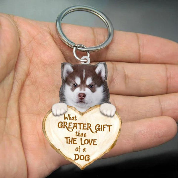 Husky What Greater Gift Than The Love Of A Dog Acrylic Keychain GG098
