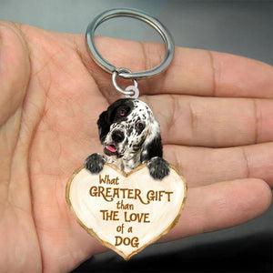 English Setter What Greater Gift Than The Love Of A Dog Acrylic Keychain GG108
