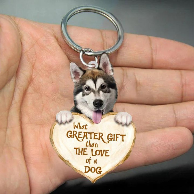 Alaskan Malamute What Greater Gift Than The Love Of A Dog Acrylic Keychain GG123